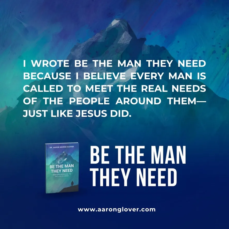 I wrote Be The Man They Need because I believe every man is called to meet the real needs of the people around them, just like Jesus did.
